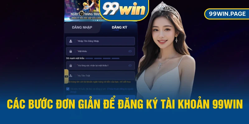 Các bước đơn giản để đăng ký tài khoản 99WIN